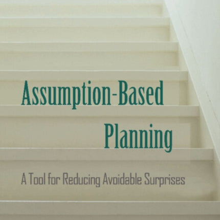 AssumptionBased Planning A Tool for Reducing Avoidable Surprises RAND Studies in Policy Analysis