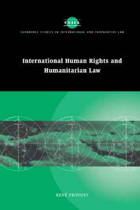 International Human Rights and Humanitarian Law 22 Cambridge Studies in International and Comparative Law Series Number 22