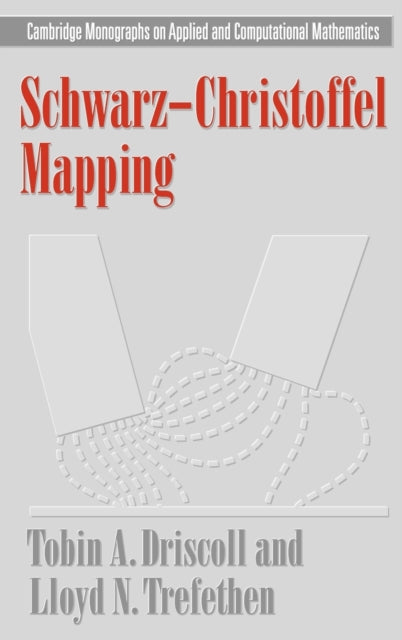 SchwarzChristoffel Mapping 08 Cambridge Monographs on Applied and Computational Mathematics Series Number 8