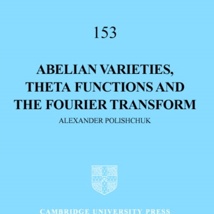 Abelian Varieties Theta Functions and the Fourier Transform