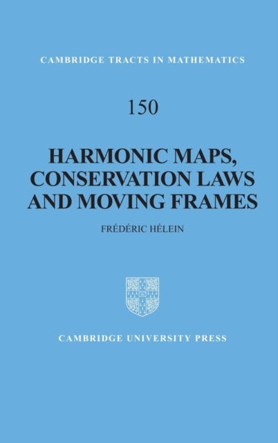 Harmonic Maps Conservation Laws and Moving Frames 150 Cambridge Tracts in Mathematics Series Number 150