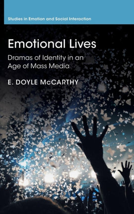 Emotional Lives Dramas of Identity in an Age of
