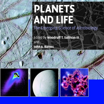 Planets and Life The Emerging Science of Astrobiology