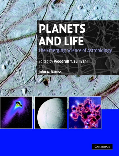 Planets and Life The Emerging Science of Astrobiology