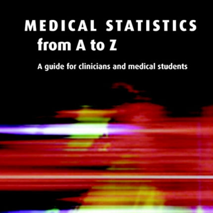 Medical Statistics from A to Z