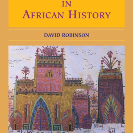Muslim Societies in African History 2 New Approaches to African History Series Number 2