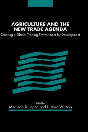 Agriculture and the New Trade Agenda Creating a