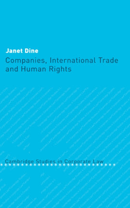 Companies International Trade and Human Rights 4 Cambridge Studies in Corporate Law Series Number 4
