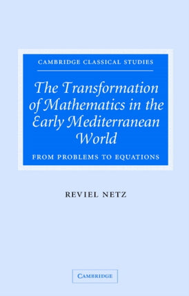 The Transformation of Mathematics in the Early Mediterranean World