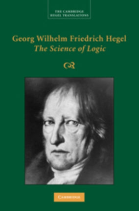 Georg Wilhelm Friedrich Hegel The Science of Logic