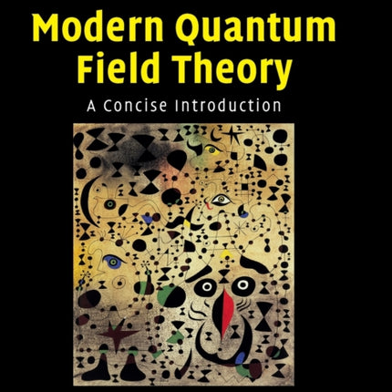 Modern Quantum Field Theory A Concise Introduction