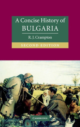 A Concise History of Bulgaria Cambridge Concise Histories