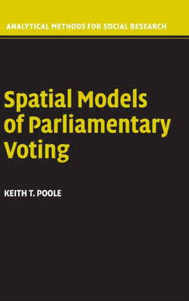 Spatial Models of Parliamentary Voting Analytical Methods for Social Research
