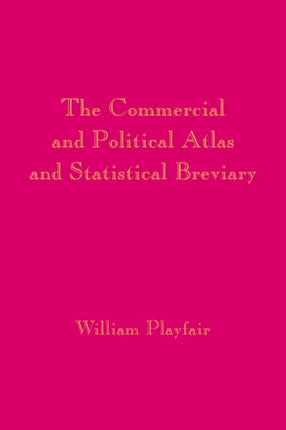 Playfairs Commercial and Political Atlas and Statistical Breviary