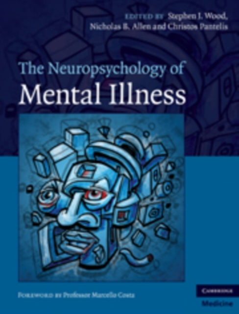 The Neuropsychology of Mental Illness Cambridge Medicine Hardcover