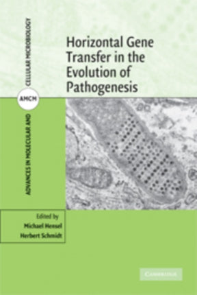 Horizontal Gene Transfer in the Evolution of Pathogenesis 16 Advances in Molecular and Cellular Microbiology Series Number 16