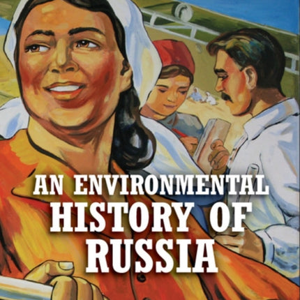 An Environmental History of Russia