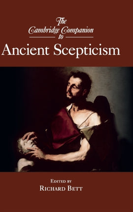 The Cambridge Companion to Ancient Scepticism Cambridge Companions to Philosophy