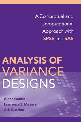 Analysis of Variance Designs A Conceptual and Computational Approach with SPSS and SAS