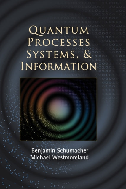 Quantum Processes Systems and Information