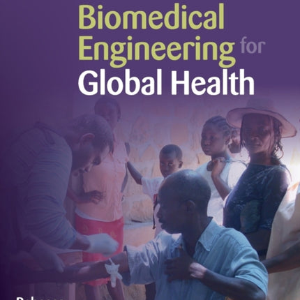 Biomedical Engineering for Global Health Cambridge Texts in Biomedical Engineering