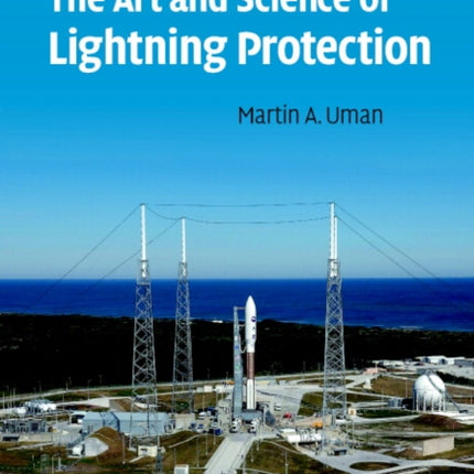 The Art and Science of Lightning Protection