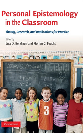 Personal Epistemology in the Classroom Theory Research and Implications for Practice