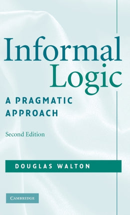 Informal Logic A Pragmatic Approach