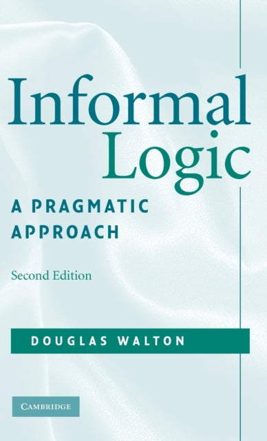 Informal Logic A Pragmatic Approach