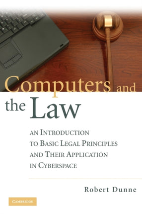Computers and the Law An Introduction to Basic Legal Principles and Their Application in Cyberspace