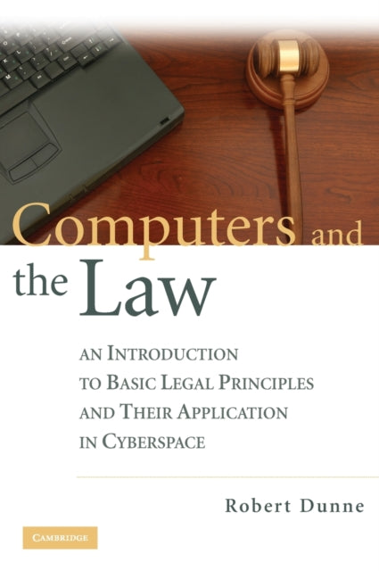 Computers and the Law An Introduction to Basic Legal Principles and Their Application in Cyberspace