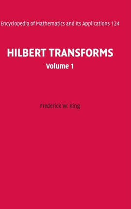 Hilbert Transforms Volume 1 124 Encyclopedia of Mathematics and its Applications Series Number 124