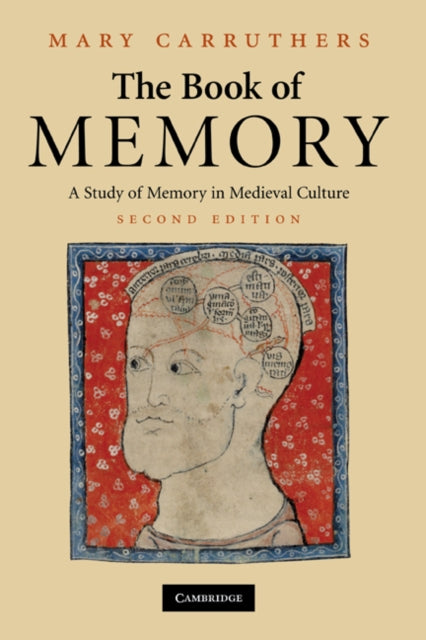 The Book of Memory A Study of Memory in Medieval Culture Cambridge Studies in Medieval Literature Series Number 70