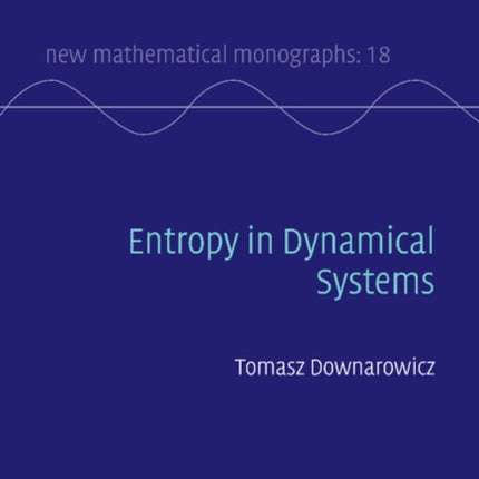 ENTROPY IN DYNAMICAL SYSTEMS  ENTROPY IN DYNAMICAL SYSTEMS BY DOWNAROWICZ TOMASZ  AUTHOR  MAY312011  BY DOWNAROWICZ TOMASZ  AUTHOR  MAY  31  2011 HARDCOVER