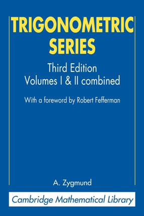 Trigonometric Series Volumes I  II Combines 12 Cambridge Mathematical Library