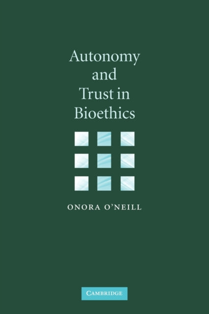 Autonomy and Trust in Bioethics 2001 Gifford Lectures