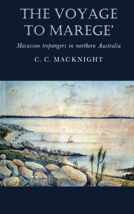 The Voyage to Marege  Macassan trepangers in