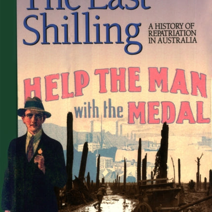 The Last Shilling  A History of Repatriation in Australia