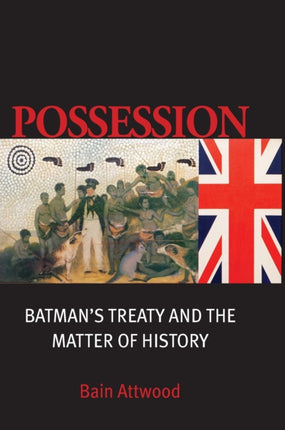 Possession  Batmans Treaty and the Matter of History