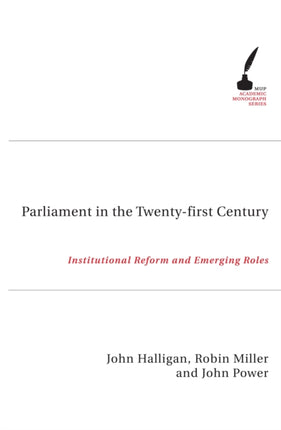 Parliament in the Twenty First Century  Institutional Reform and Emerging Roles