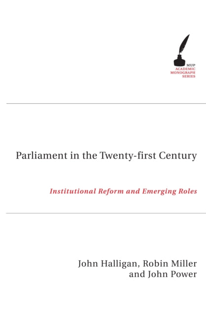 Parliament in the Twenty First Century  Institutional Reform and Emerging Roles