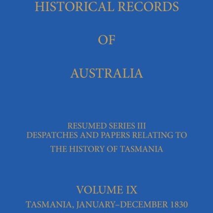 Historical Records of Australia: Series III Volume IX