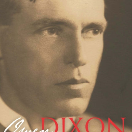 Owen Dixon  A Biography