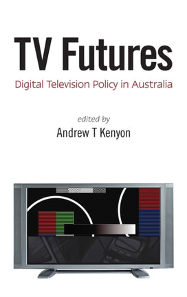 TV Futures  Digital Television Policy In Australia