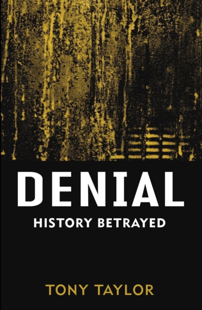 Denial  History Betrayed