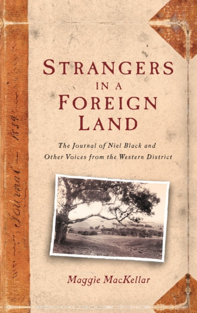 Strangers in a Foreign Land  The Journal of Neil Black and Other Voices from the Western District