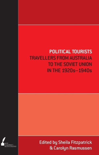 Political Tourists Travellers From Australia To The Soviet Union In The 1920S1940S