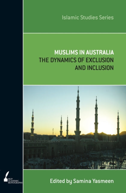 Muslims in Australia  The Dynamics of Exclusion and Inclusion