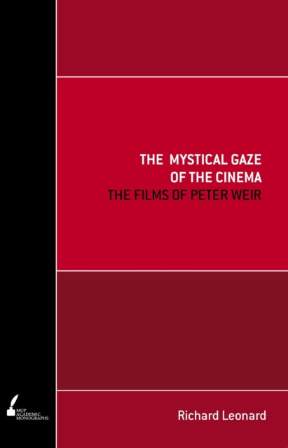 The Mystical Gaze of the Cinema  The Films of Peter Weir