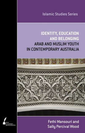 Identity Education  Belonging  Arab  Muslim Youth in Contemporary Australia